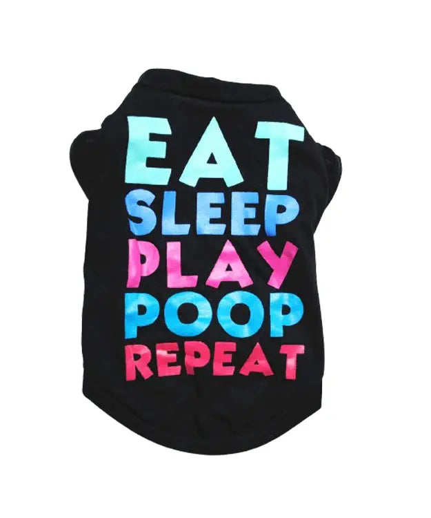 Black pet shirt with colorful text 'EAT SLEEP PLAY POOP REPEAT' on a white background